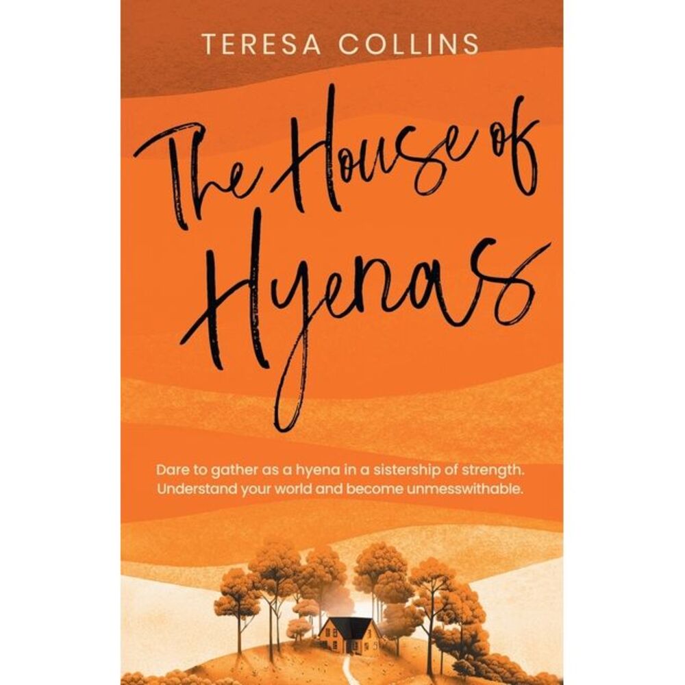 The House of Hyenas: Dare to gather as a hyena in a sistership of strength. Unde